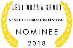 NOMINEE BEST DRAMA SHORT Genre Celebration Festival 2018